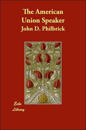 The American Union Speaker de John D. Philbrick