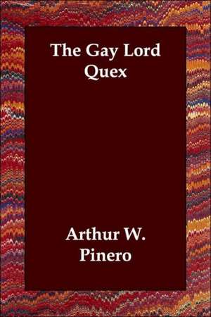 The Gay Lord Quex de Sir Pinero, Arthur Wing