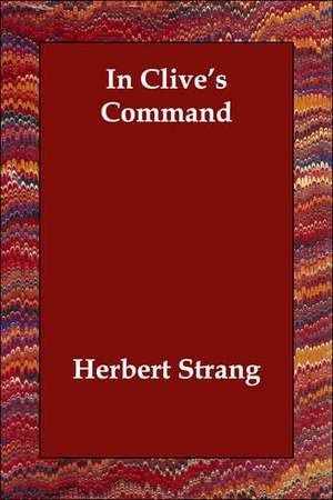 In Clive's Command de Herbert Strang