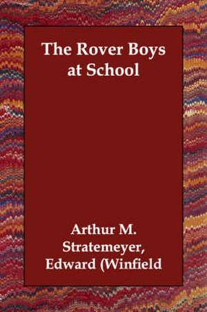 The Rover Boys at School de Edward (Winfield Arthur M. Stratemeyer