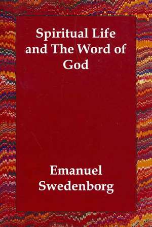 Spiritual Life and the Word of God de Emanuel Swedenborg