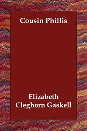 Cousin Phillis de Elizabeth Cleghorn Gaskell