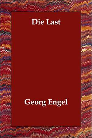 Die Last de Georg Engel