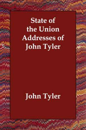 State of the Union Addresses of John Tyler de John Tyler