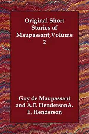 Original Short Stories of Maupassant, Volume 2 de Guy de Maupassant