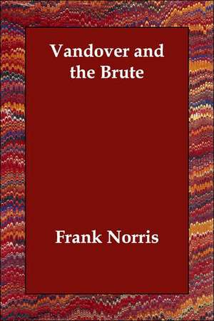 Vandover and the Brute de Frank Norris