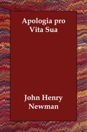 Apologia pro Vita Sua de John Henry Newman