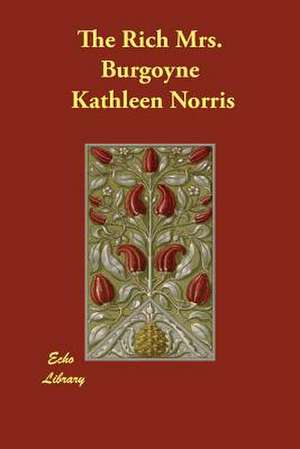 The Rich Mrs. Burgoyne de Kathleen Norris