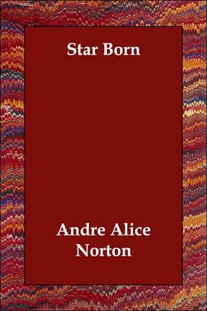 Star Born de Andre Alice Norton