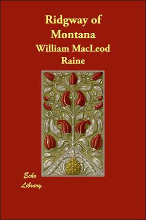 Ridgway of Montana de William MacLeod Raine