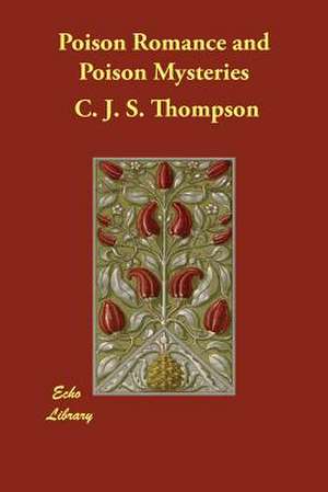 Poison Romance and Poison Mysteries de C. J. S. Thompson