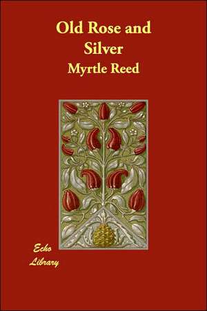 Old Rose and Silver de Myrtle Reed