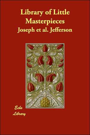 Library of Little Masterpieces de Joseph et al. Jefferson