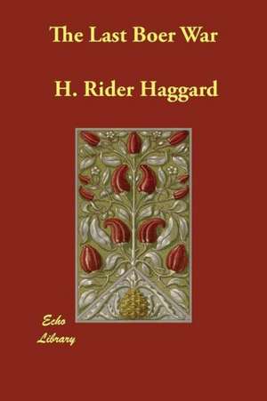 The Last Boer War de H. Rider Haggard