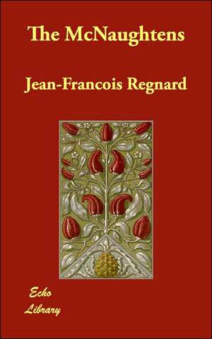 The McNaughtens de Jean Francois Regnard