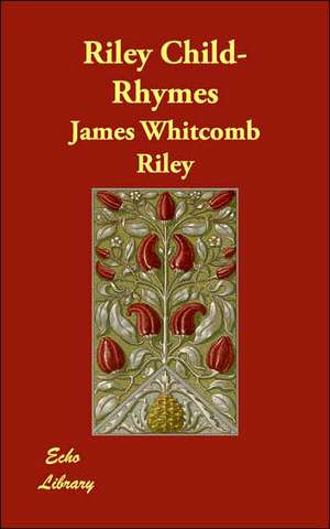 Riley Child-Rhymes de James Whitcomb Riley