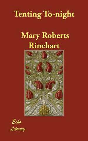 Tenting To-Night de Mary Roberts Rinehart