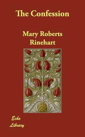 The Confession de Mary Roberts Rinehart