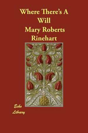 Where There's a Will de Mary Roberts Rinehart