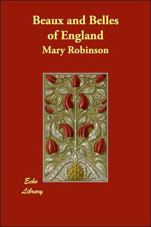 Beaux and Belles of England de Mary Robinson