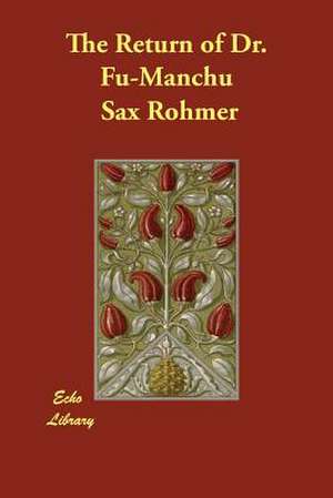 The Return of Dr. Fu-Manchu de Sax Rohmer