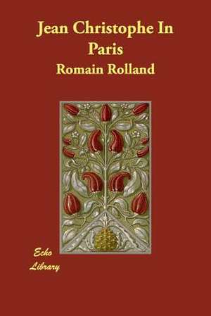 Jean Christophe in Paris de Romain Rolland