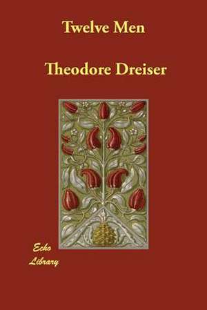 Twelve Men de Theodore Dreiser