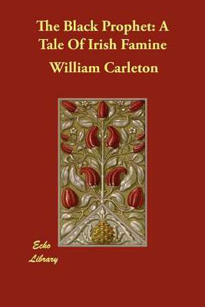 The Black Prophet de William Carleton