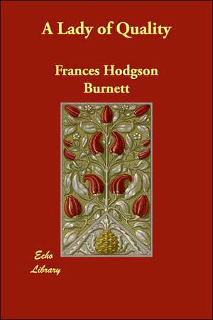 A Lady of Quality de Frances Hodgson Burnett