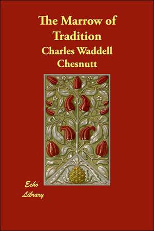 The Marrow of Tradition de Charles Waddell Chesnutt