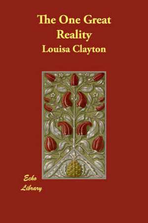 The One Great Reality de Louisa Clayton