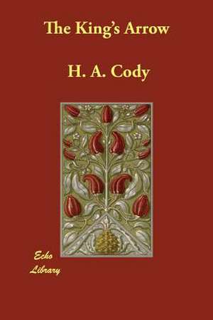 The King's Arrow de H. A. Cody