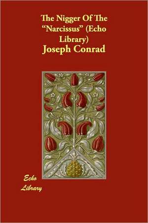 The Nigger of the Narcissus (Echo Library) de Joseph Conrad