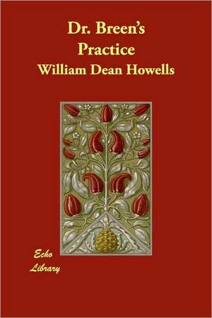 Dr. Breen's Practice de William Dean Howells