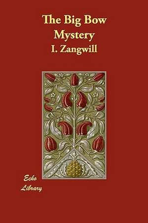 The Big Bow Mystery de I. Zangwill