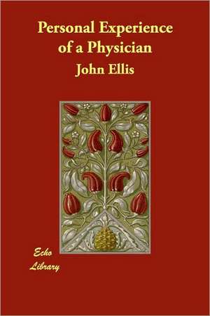 Personal Experience of a Physician de John Ellis