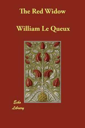 The Red Widow de William Le Queux