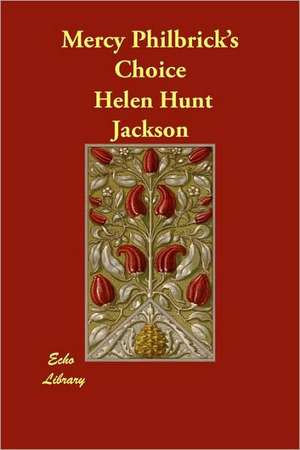 Mercy Philbrick's Choice de Helen Hunt Jackson