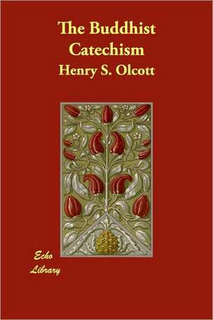 The Buddhist Catechism de Henry Steel Olcott