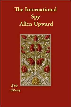 The International Spy de Allen Upward