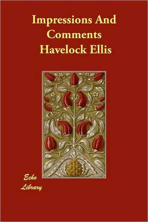 Impressions and Comments de Havelock Ellis