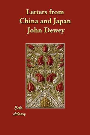 Letters from China and Japan de John Dewey