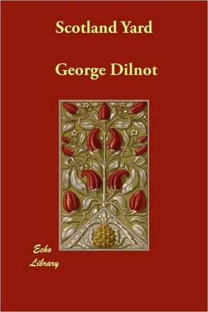 Scotland Yard de George Dilnot