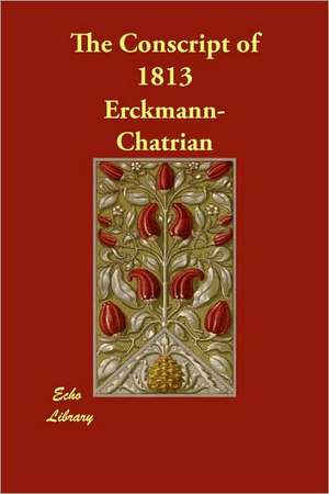 The Conscript of 1813 de Erckmann-Chatrian