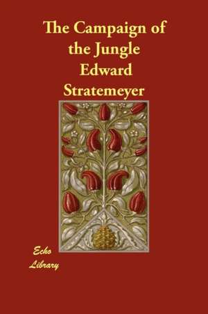 The Campaign of the Jungle de Edward Stratemeyer