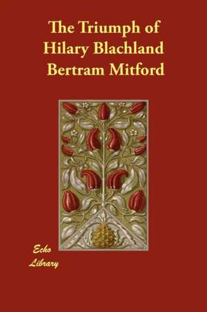 The Triumph of Hilary Blachland de Bertram Mitford