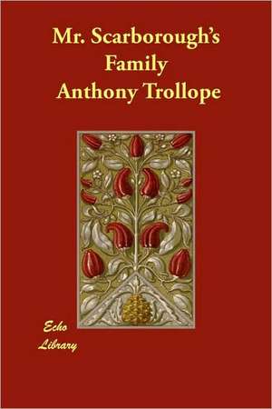 Mr. Scarborough's Family de Anthony Trollope