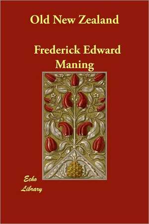 Old New Zealand de Frederick Edward Maning