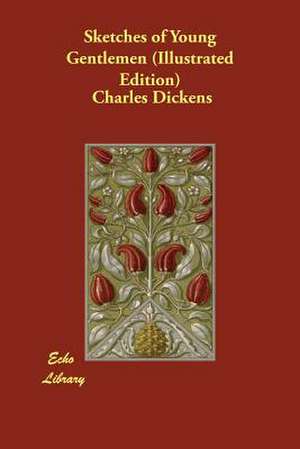 Sketches of Young Gentlemen (Illustrated Edition) de Charles Dickens