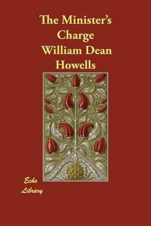 The Minister's Charge de William Dean Howells